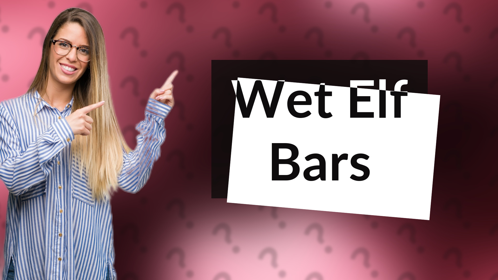 Wet Elf Bars