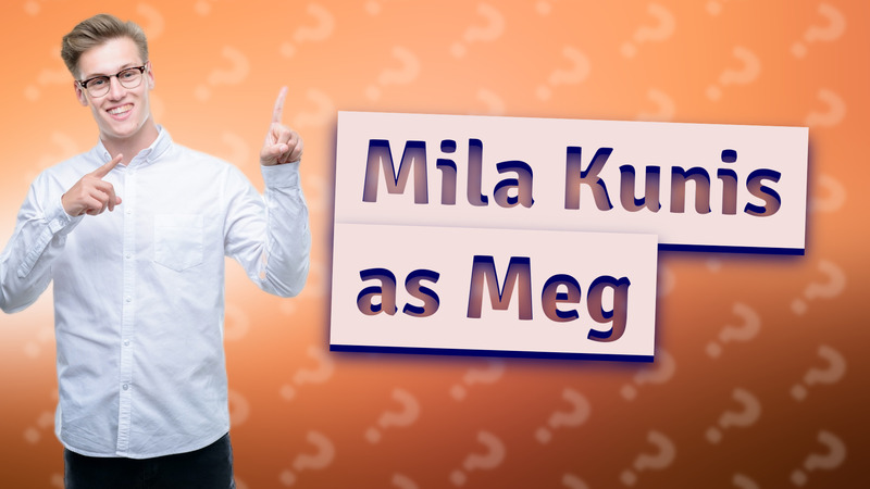 Mila Kunis as Meg