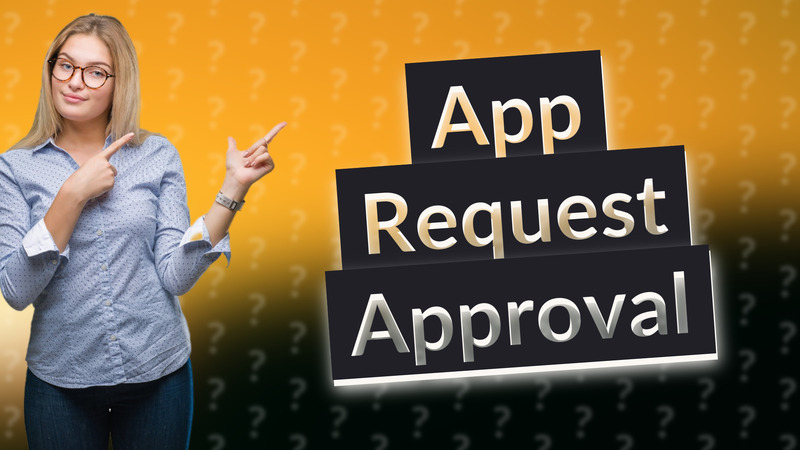 App Request Approval
