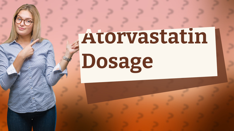 Atorvastatin Dosage