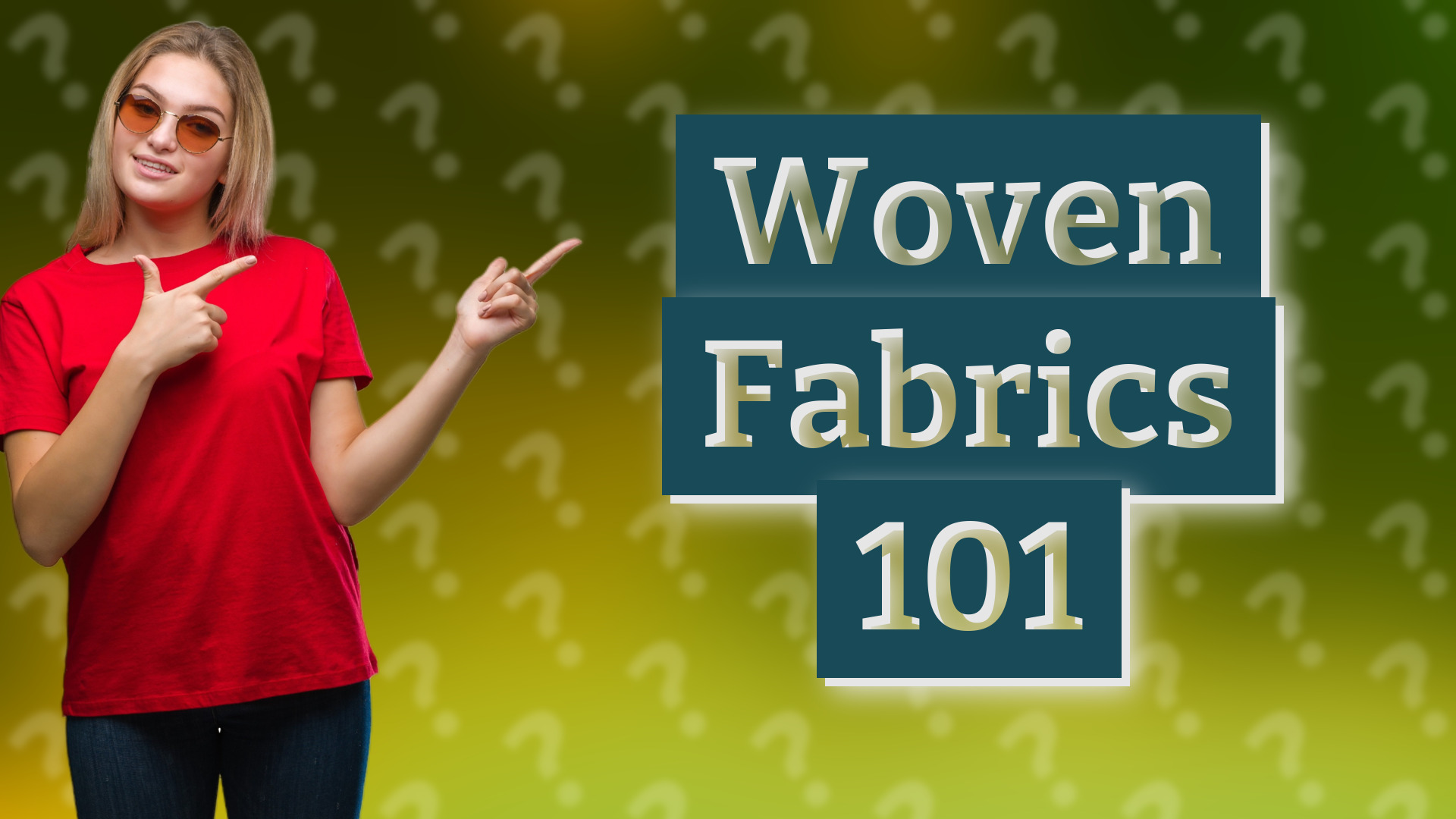 Woven Fabrics 101