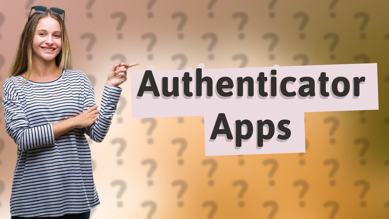 Authenticator Apps