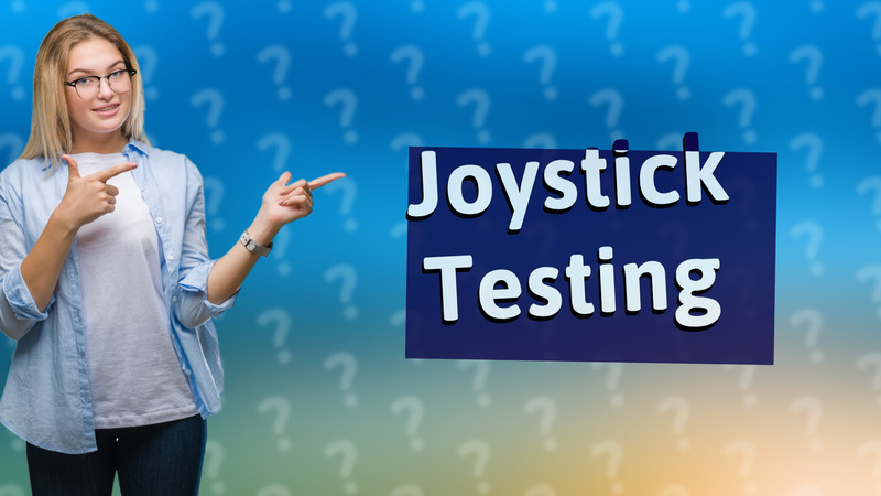 Joystick Testing