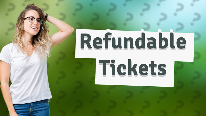Refundable Tickets