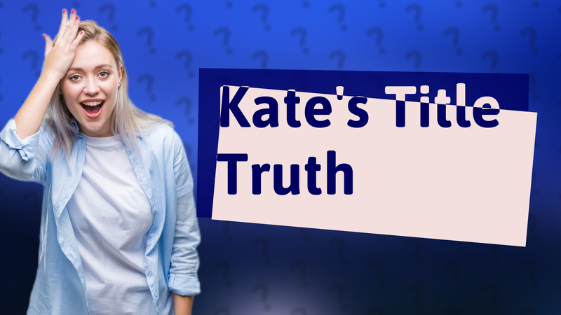 Kate's Title Truth
