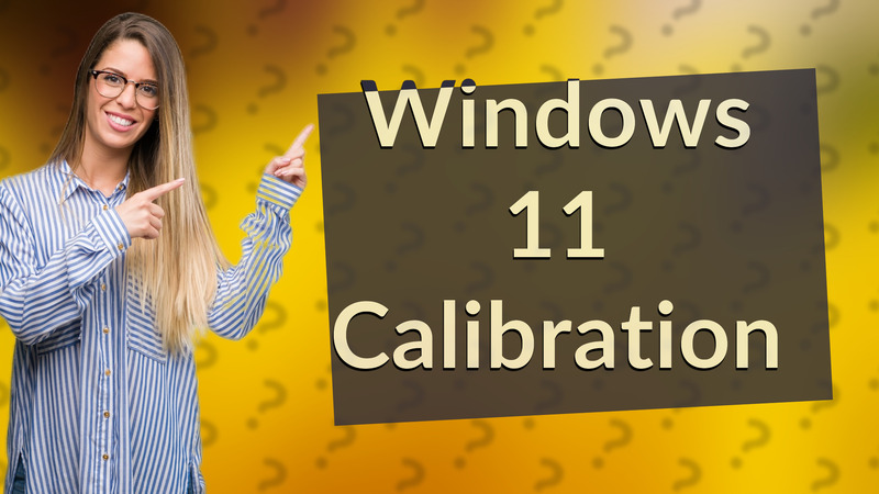 Windows 11 Calibration