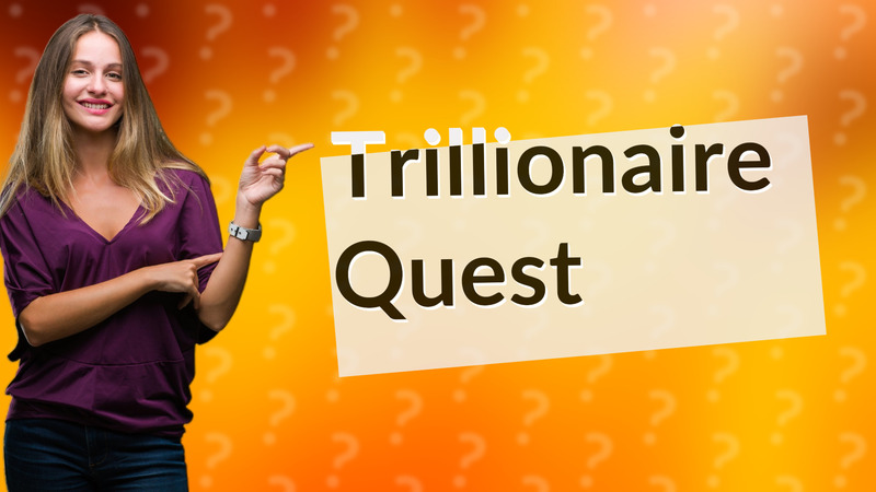 Trillionaire Quest
