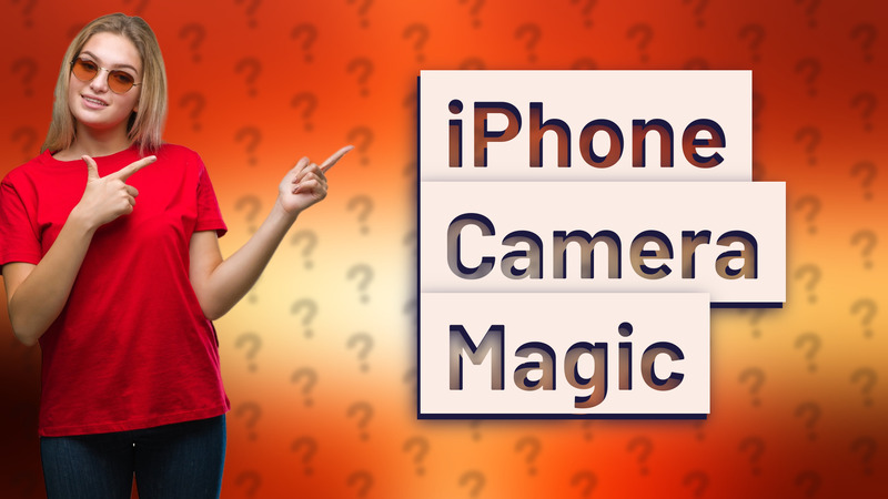 iPhone Camera Magic