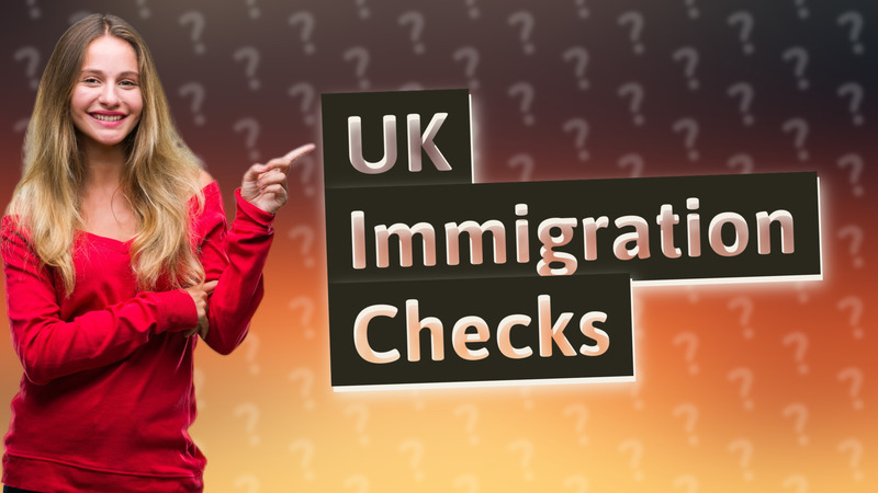 UK Immigration Checks