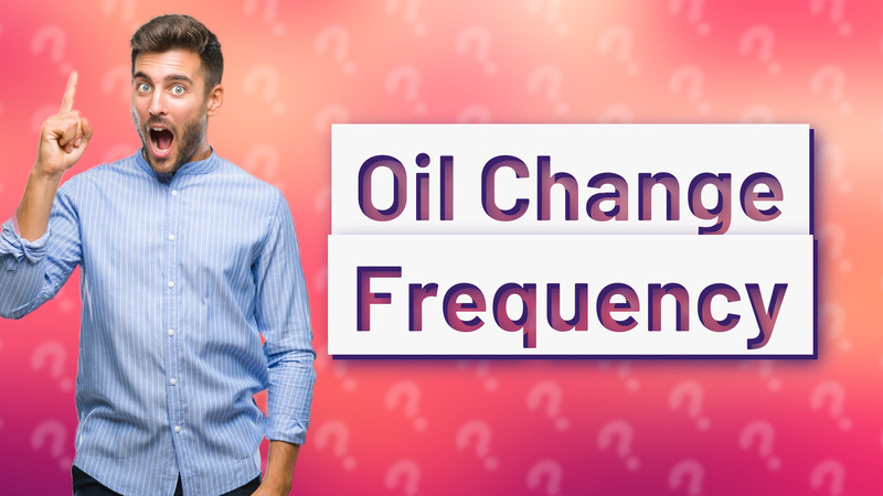 Oil Change Frequency