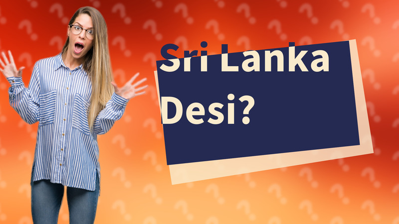 Sri Lanka Desi?