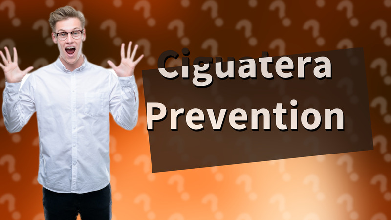 Ciguatera Prevention