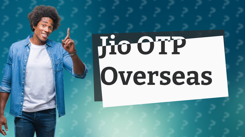 Jio OTP Overseas