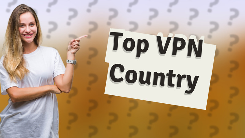 Top VPN Country