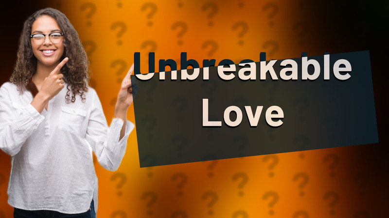 Unbreakable Love