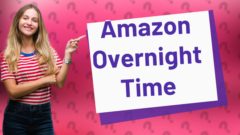 Amazon Overnight Time