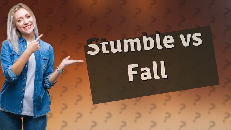 Stumble vs Fall