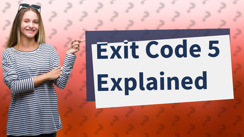Exit Code 5 Explained