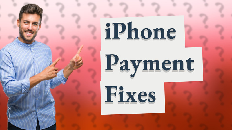 iPhone Payment Fixes