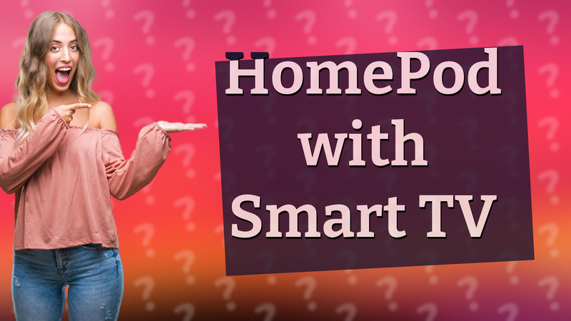 HomePod with Smart TV