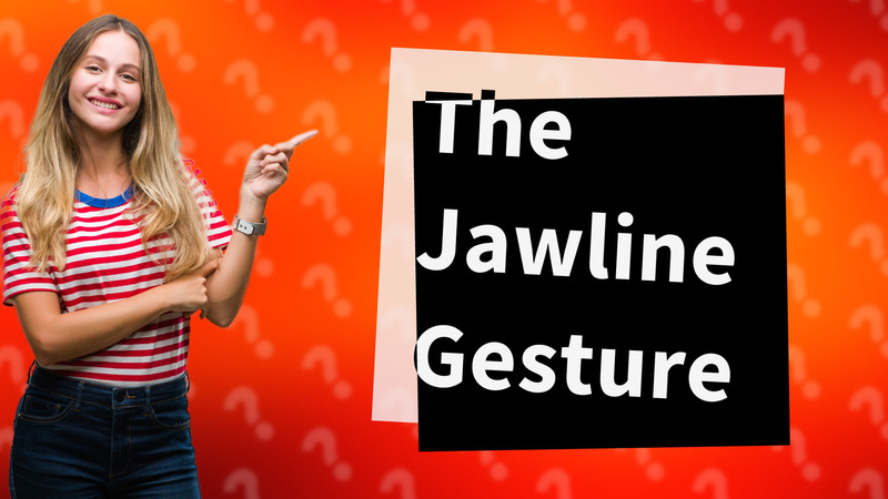 The Jawline Gesture