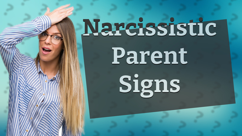 Narcissistic Parent Signs