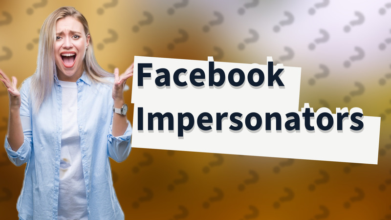 Facebook Impersonators