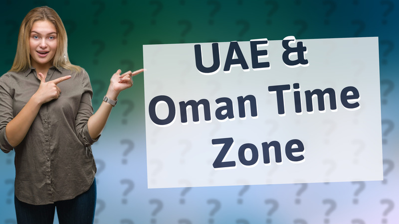UAE & Oman Time Zone