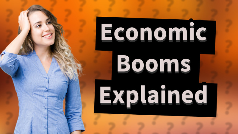 Economic Booms Explained