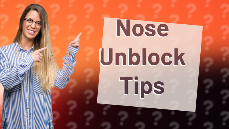 Nose Unblock Tips