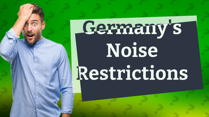 Germany's Noise Restrictions