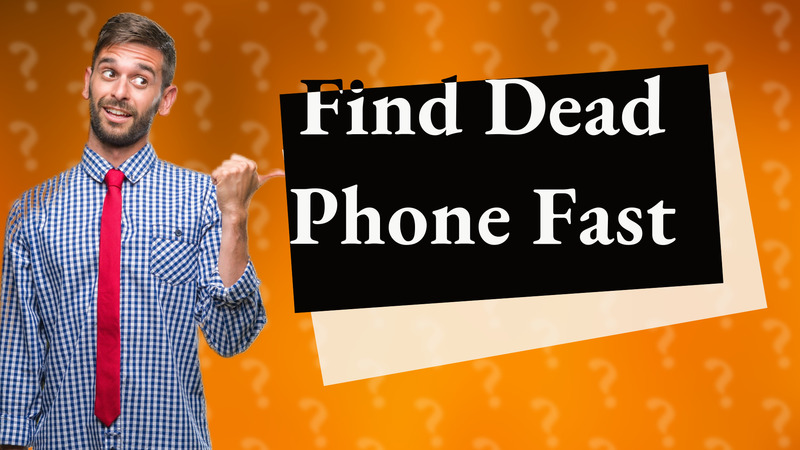 Find Dead Phone Fast