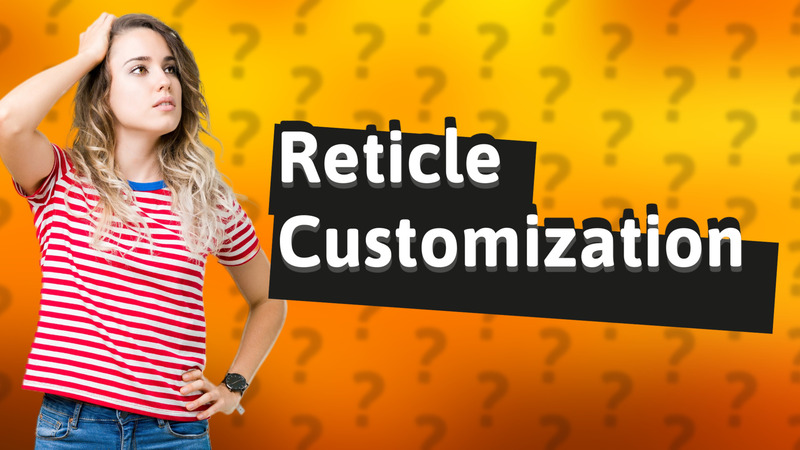 Reticle Customization