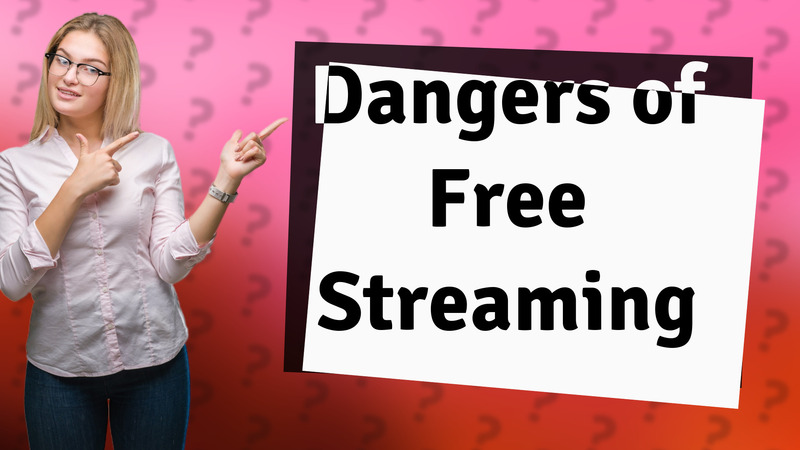 Dangers of Free Streaming