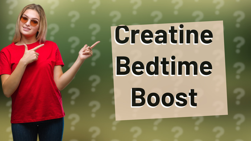 Creatine Bedtime Boost