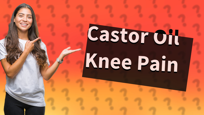 Castor Oil Knee Pain