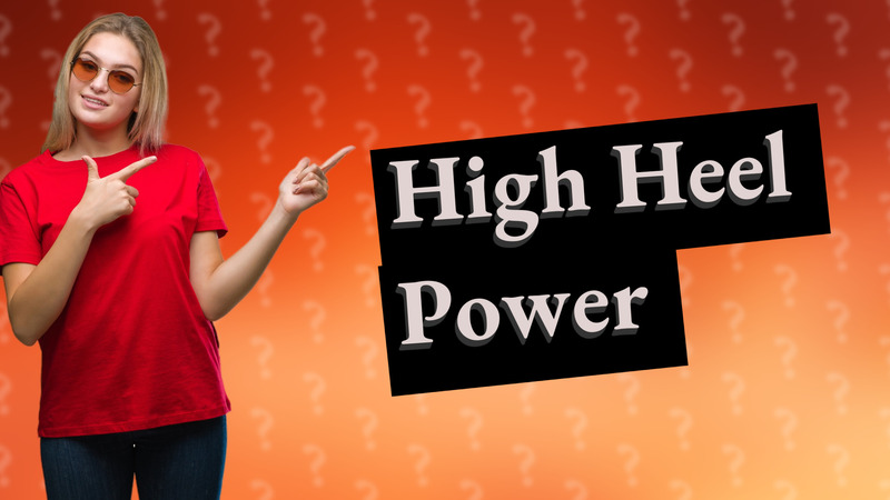 High Heel Power