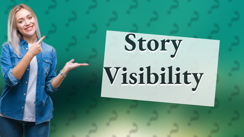 Story Visibility