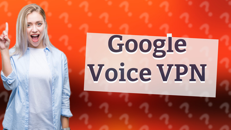 Google Voice VPN