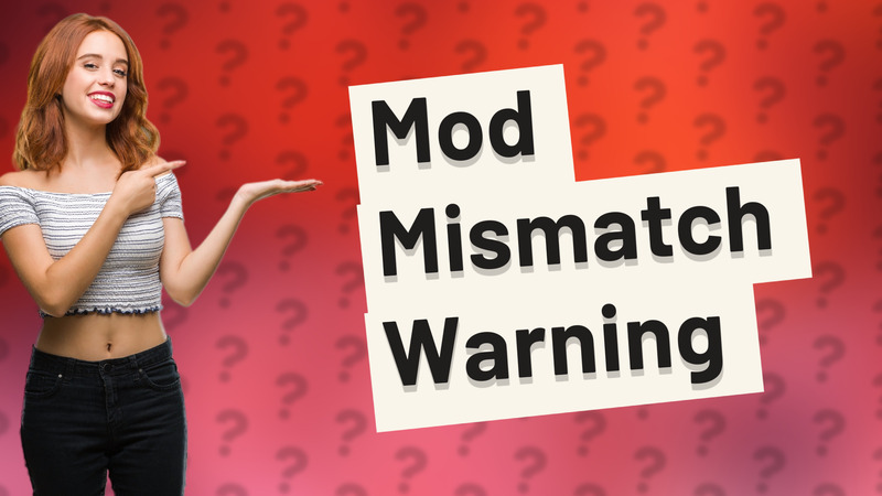 Mod Mismatch Warning