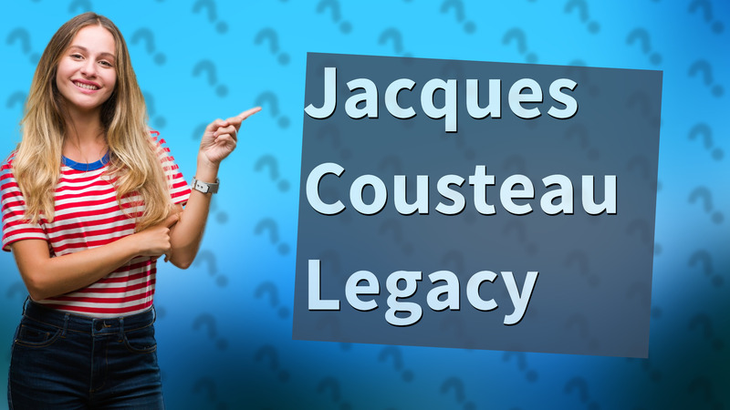 Jacques Cousteau Legacy