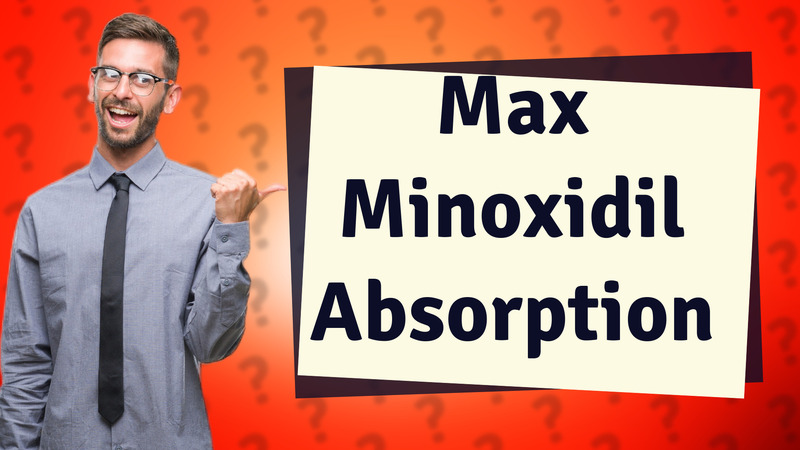 Max Minoxidil Absorption