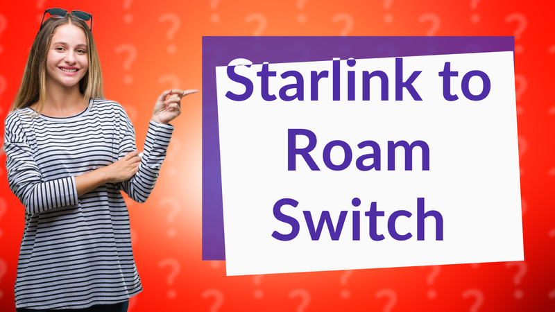 Starlink to Roam Switch