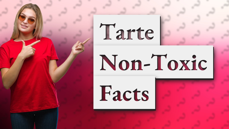 Tarte Non-Toxic Facts