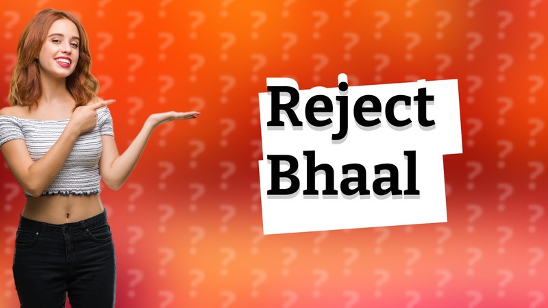 Reject Bhaal