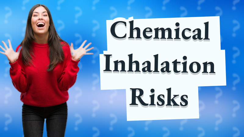 Chemical Inhalation Risks