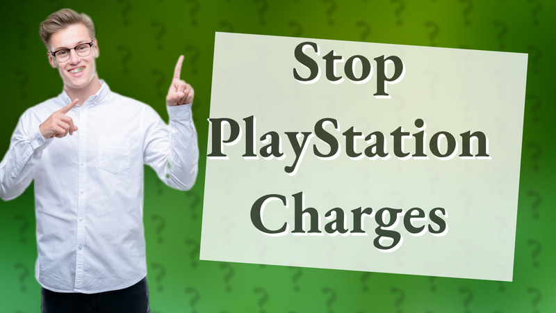 Stop PlayStation Charges