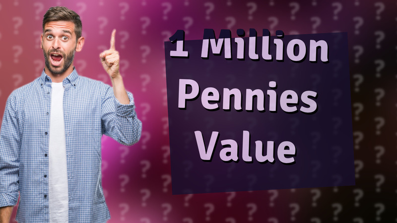 1 Million Pennies Value