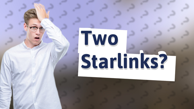 Two Starlinks?