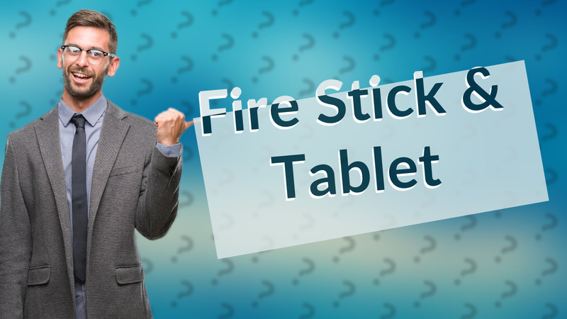 Fire Stick & Tablet